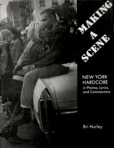 Making A Scene (New York Hardcore In Photos, Lyrics And Commentary)