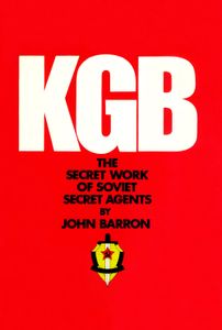 KGB: The Secret Work of Soviet Secret Agents