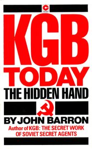 KGB Today: The Hidden Hand