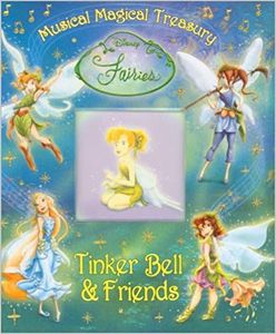 Musical Magical Treasury Disney Fairies Tinker Bell and Friends