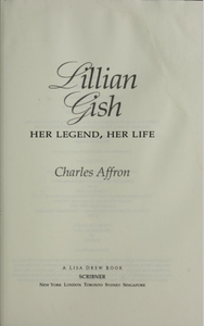 Lillian Gish: Her Legend, Her Life