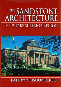 The Sandstone Architecture of the Lake Superior Region