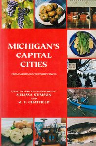 Michigan’s Capital Cities (From Asparagus to Stump Fences)
