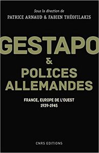 Gestapo et polices allemandes. Europe de l'Ouest, 1939-1945