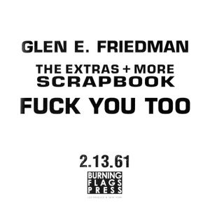 Fuck You Too (The Extras + More Scrapbook)