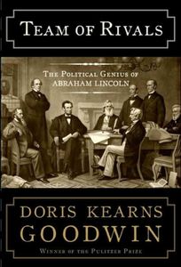 Team Of Rivals - The Political Genius Of Abraham Lincoln