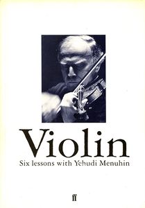 Violin: Six Lessons with Yehudi Menuhin