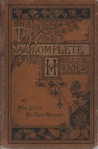 The Complete Home: An Encyclopedia of Domestic Life and Affairs