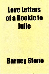 Love Letters of a Rookie to Julie
