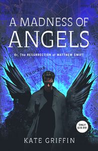 A Madness of Angels: Or, the Resurrection of Matthew Swift