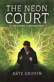 The Neon Court: Or, the Betrayal of Matthew Swift