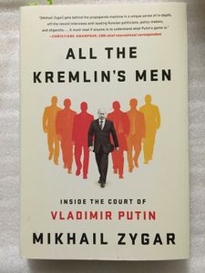 All The Kremlin's Men: Inside the Court of Vladimir Putin