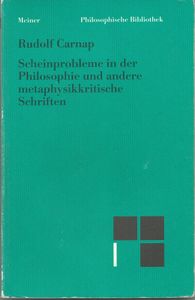 Scheinprobleme in der Philosophie und andere metaphysikkritische Schriften