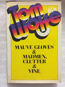 Mauve Gloves & Madmen, Clutter & Vine, and other Stories, Sketches, and Essays