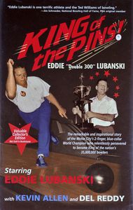 King of the Pins! (Eddie “Double 300” Lubanski)
