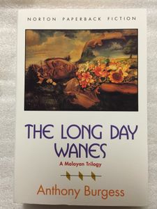 The Long Day Wanes: A Malayan Trilogy