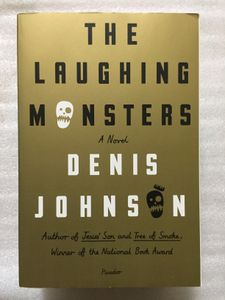 The Laughing Monsters: A Novel