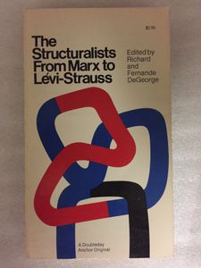 The Structuralists from Marx to Levi-Strauss