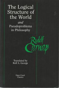 The Logical Structure of the World and Pseudoproblems in Philosophy