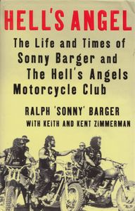 Hell's Angel - The Life And Times Of Sonny Barger And The Hell's Angels Motorcycle Club