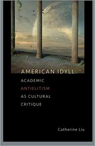 American Idyll: Academic Antielitism as Cultural Critique
