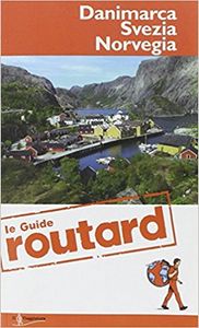 Le Guide Routard. Danimarca, Svezia, Norvegia