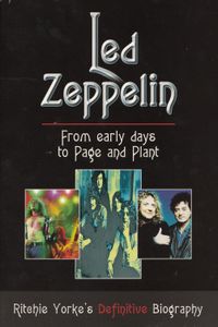 Led Zeppelin: The Definitive Biography: From Early Days To Page And Plant