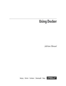 Using Docker. Developing and deploying software with containers