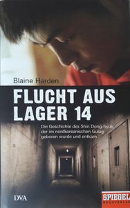 Flucht Aus Lager 14. Die Geschichte Des Shin Dong-hyuk, Der Im Nordkoreanischen Gulag Geboren Wurde Und Entkam