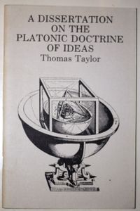 A Dissertation On The Platonic Doctrine Of Ideas