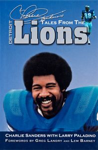 Charlie Sanders’s Tales from the Detroit Lions