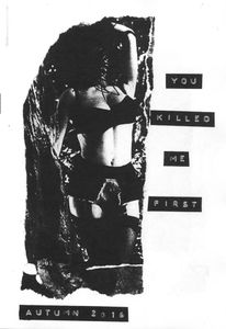 You Killed Me First Zine - Autumn 2016 - Issue 6