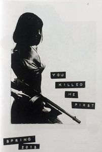 You Killed Me First Zine - Spring 2015 - Issue 1