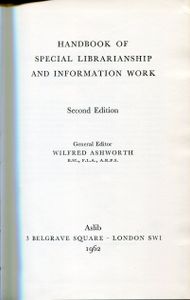 Handbook of Special Librarianship and Information Work. Second Edition