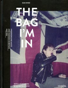 The Bag I'm In: Underground Music and Fashion in Britain 1960-1990