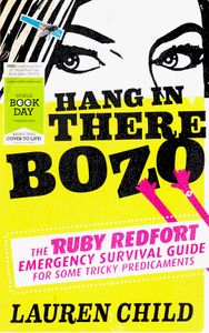 Hang in There Bozo: The Ruby Redfort Emergency Survival Guide for Some Tricky Predicaments