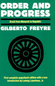 Order and Progress: Brazil from Monarch to Republic