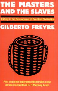 The Master and the Slaves: A Study in the Development of Brazilian Civilization