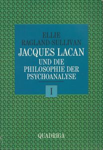 Jacques Lacan und die Philosophie der Psychoanalyse