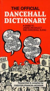 The Official Dancehall Dictionary