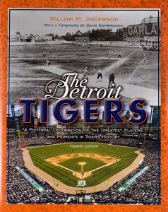 The Detroit Tigers (A Pictorial Celebration of the Greatest Players and Moments in Tigers History)