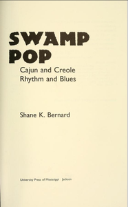 Swamp Pop: Cajun and Creole Rhythm and Blues