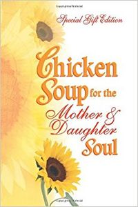 Chicken Soup For the Mothers & Daughter Soul