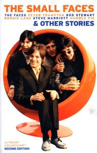 The Small Faces, The Faces, Peter Frampton, Rod Stewart, Ronnie Lane, Steve Marriott, Humble Pie & Other Stories
