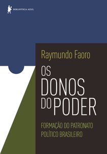 Os Donos do Poder: Formação do Patronato Político Brasileiro