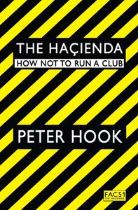 The Haçienda: How Not to Run a Club
