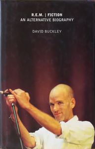 R.E.M. Fiction: An Alternative Biography