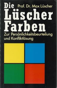 Die Lüscher-Farben zur Persönlichkeitsbeurteilung und Konfliktlösung