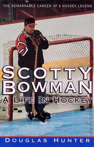 Scotty Bowman (A Life in Hockey)