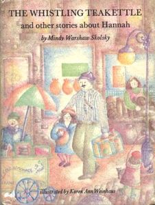 The Whistling Teakettle and Other Stories About Hannah